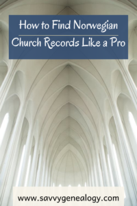 how to find Norwegian church records like a pro, www.savvygenealogy.com