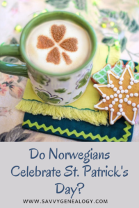 do Norwegians celebrate St. Patrick's Day?, www.savvygenealogy.com